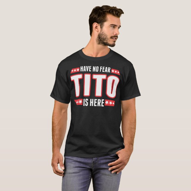 Ha ingen skräck Tito är här Tee Shirt (Hel framsida)