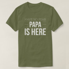 Ha ingen skräckpappa är här tee shirt
