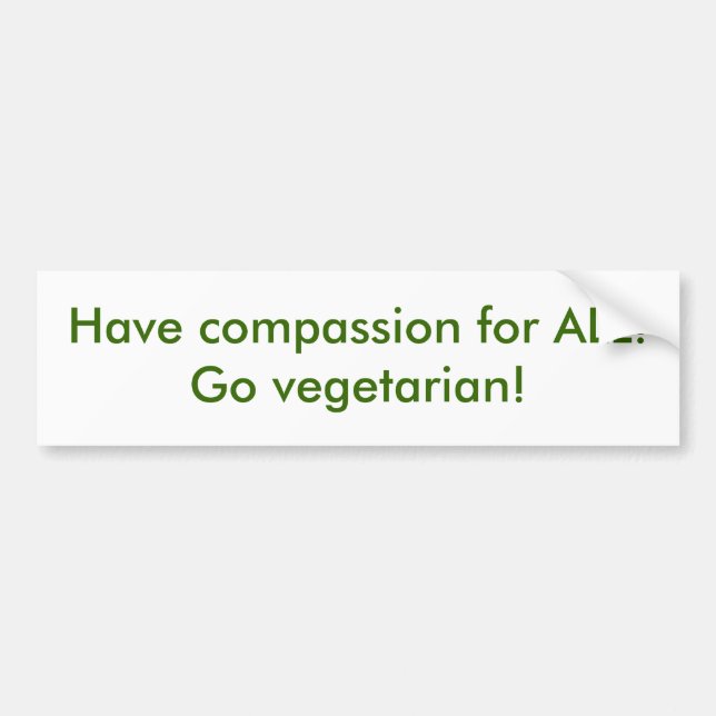 Ha medkänsla för ALLA!  Går vegetarian! Bildekal (Framsidan)