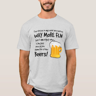 Ha några öl med rösterna i mitt huvud-ljus t shirt