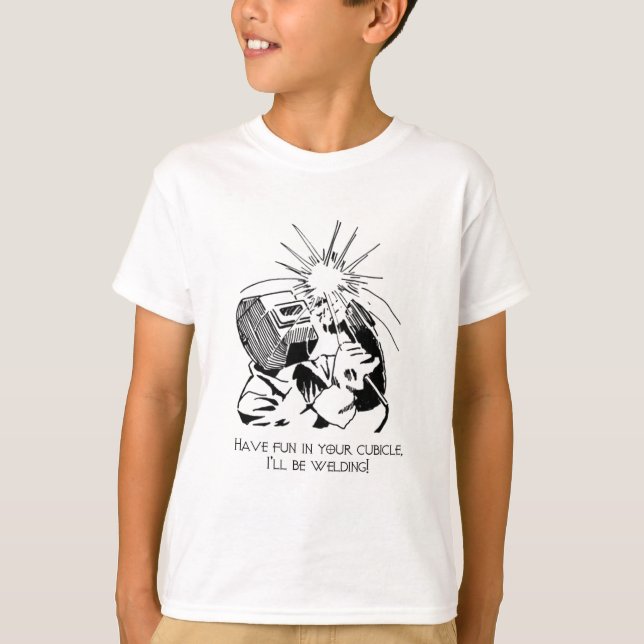 Ha roligt i din cubicle, mig ska är svetsning! tee (Framsida)