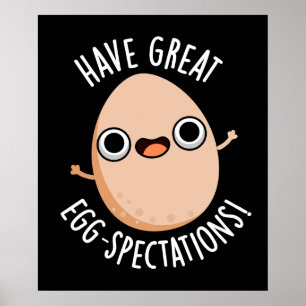 Ha Stora Ägg-förväntningar Rolig Ägg Puns Mörk Bak Poster