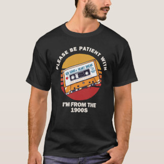 Ha tålamod med mig från 1900-talet. t shirt