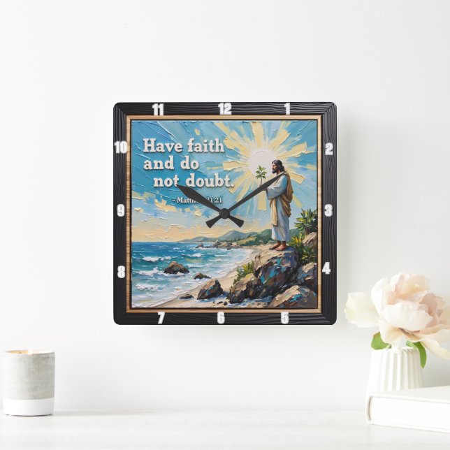 Ha tillit och betvivla inte. Matt. 21:21 Fyrkantig Klocka (Hem)