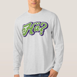 Hä? Va? Tysk slang Tee, Tyskland T Shirt