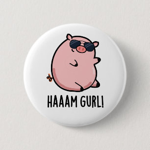 Haaam Gurl Funny Gris Pun Knapp