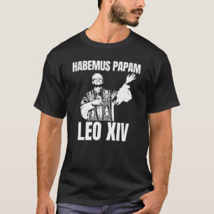 Habemus Papam Pope Leo XIV T Shirt