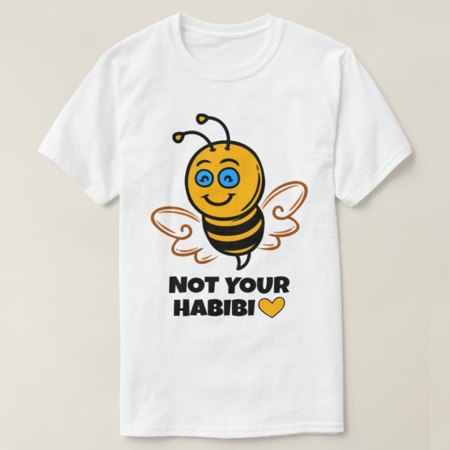 Habibi - Bee kärlek - Inte din Habibi - bea T Shirt (Design framsida)