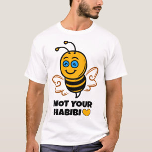 Habibi - Bee kärlek - Inte din Habibi - bea T Shirt