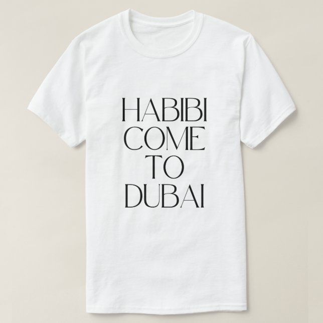 Habibi kom till dubai emiraten t shirt (Design framsida)