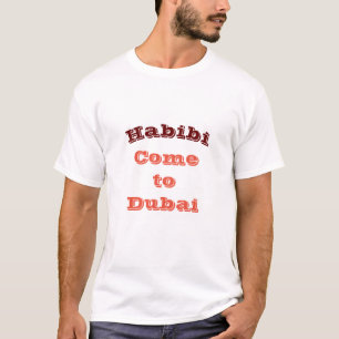 Habibi Kom till Dubai T-shirt