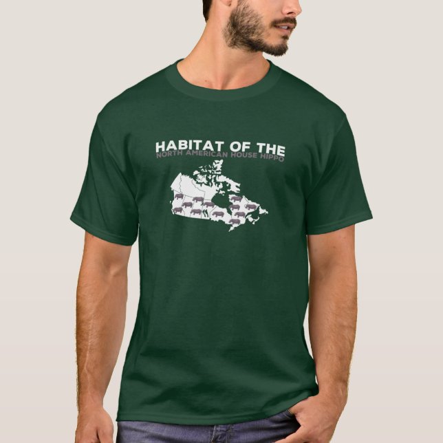 Habitat Ofhe North American House Hippo Funny Cana T Shirt (Framsida)
