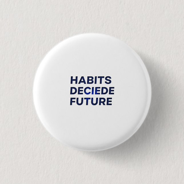 Habits Decide Future Knapp (Framsida)