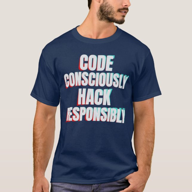 Hack ansvarsfullt etiskt hackande cybersäkerhet t shirt (Framsida)