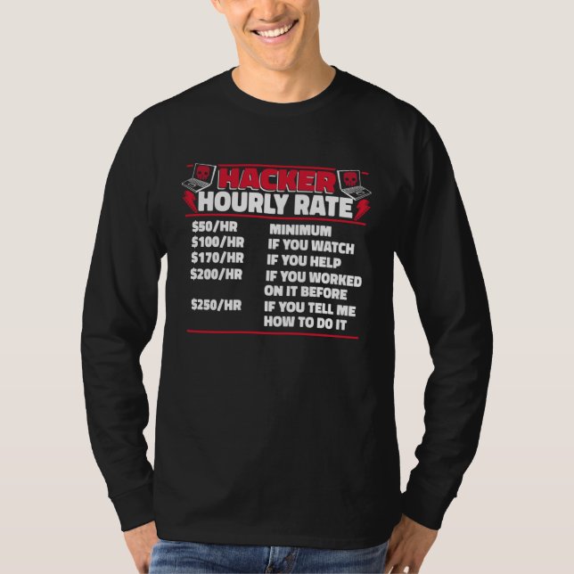 Hacker Hourly Rate Ethical Hacking White Hat Hacke T Shirt (Framsida)