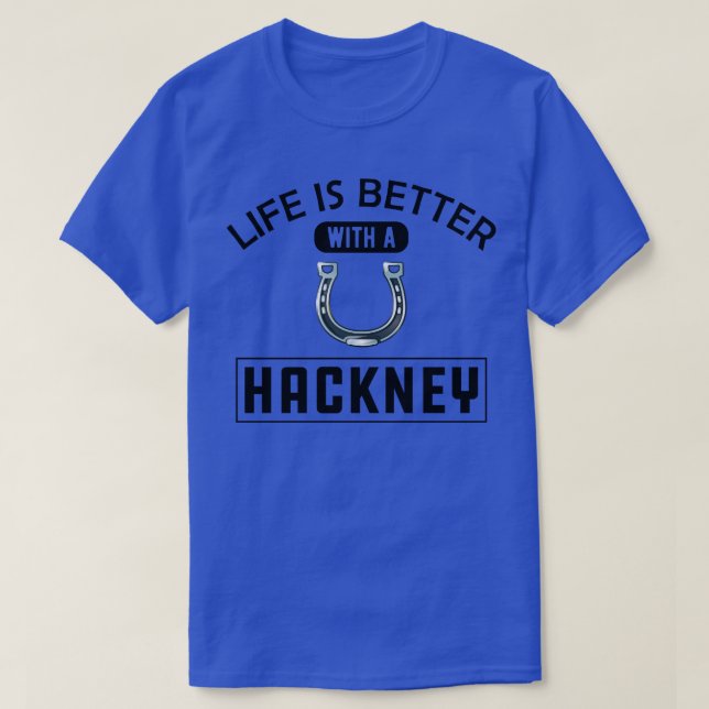 Hackney Horse Life är bättre med en Hackney T Shirt (Design framsida)