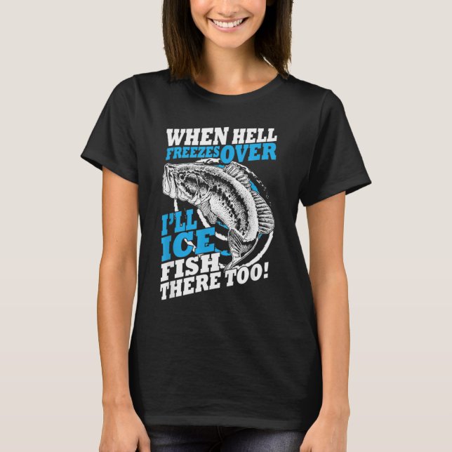 Hädanefter fryser fisken där isfiske t shirt (Framsida)