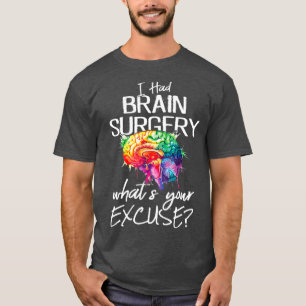 Hade hjärnkirurgi Ursäkta hjärnkirurgi Survivor T Shirt