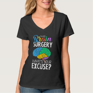 Hade hjärnkirurgi Ursäkta hjärnkirurgi Survivor T Shirt