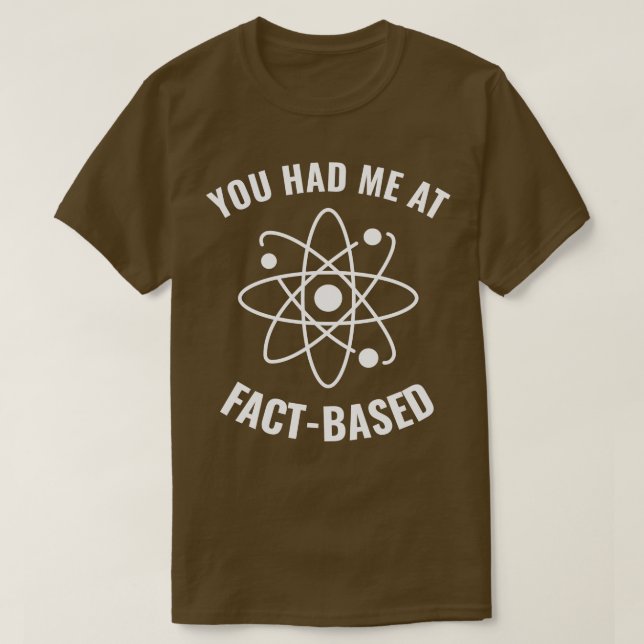Hade mig på FactBased Funny Science Geek 1 T Shirt (Design framsida)