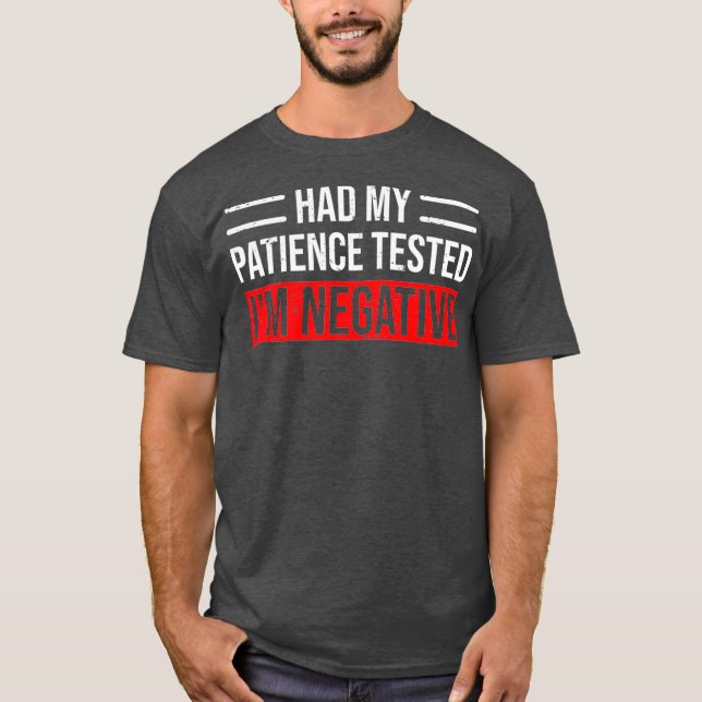 Hade min patient testat Im Negativ? T Shirt (Framsida)