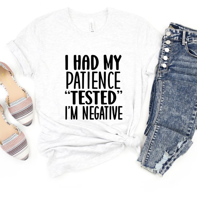 Hade min patient testat Sarcasm Funny Meme T-shirt (Skapare uppladdad)