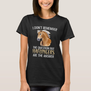 Haflingers är svaret på Haflinger Horse T Shirt