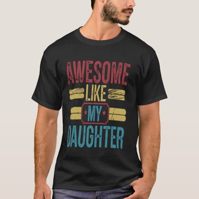 Häftig Liksom Min Dotter Rolig Stolt Pappa Fars Da T Shirt (Framsida)