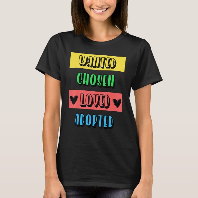 Häftig Önskad Välj Loved Adopted Adoption Dag Fost T Shirt (Framsida)