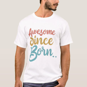 Häftig Sedan Födelsen Unisex T-Shirt – Minimalisti