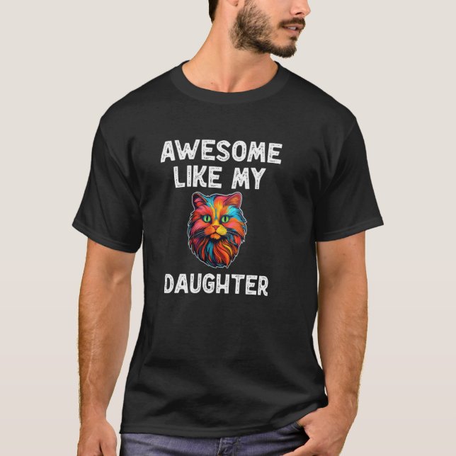 Häftig som min dotter Fars dag katt-grafik T Shirt (Framsida)