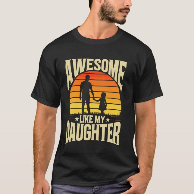 Häftig som min dotter pappa rolig fars dag t shirt (Framsida)