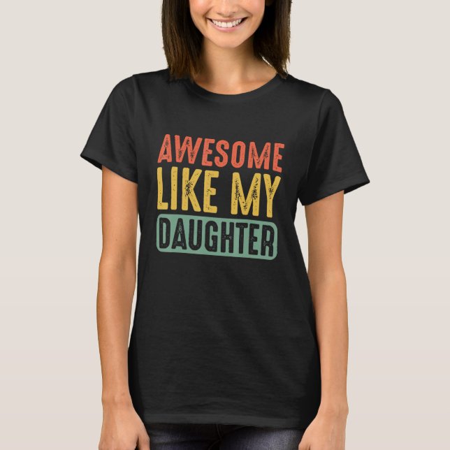 Häftig som min dotter Retro män Pappa Fäder T Shirt (Framsida)