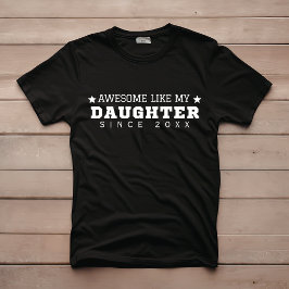 Häftig som min dotter sedan 20XX Rolig Svart T Shirt