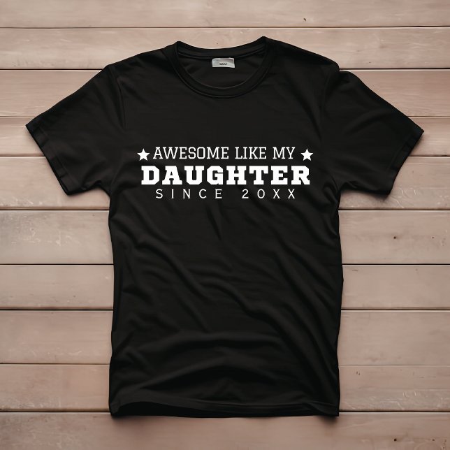 Häftig som min dotter sedan 20XX Rolig Svart T Shirt (Skapare uppladdad)