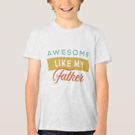 Häftig som min far, barn t shirt