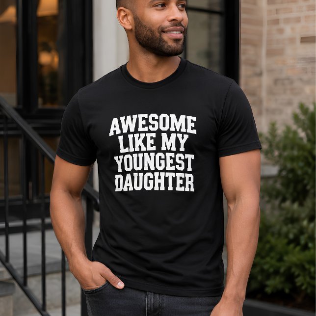 Häftig som min yngsta dotter t shirt (Skapare uppladdad)