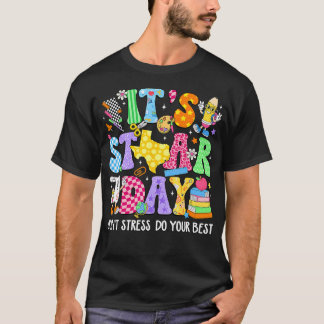 Häftigt Det är Staar-dagen Stressar inte Gör Ditt  T Shirt