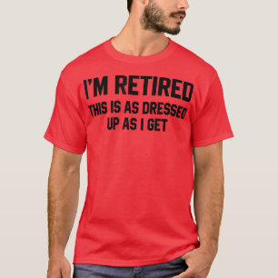 Häftigt Jag Är Pensionär Det Här Är Så Utklarnad S T Shirt