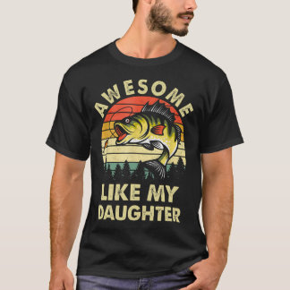 Häftigt Liksom Min Dotter Fiskar Mors Dag Fadersda T Shirt
