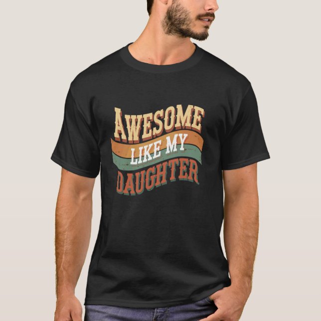 Häftigt som min dotter Fars dag Roligt faderns föd T Shirt (Framsida)
