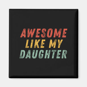 Häftigt som min dotter män rolig fadersdag pappa magnet