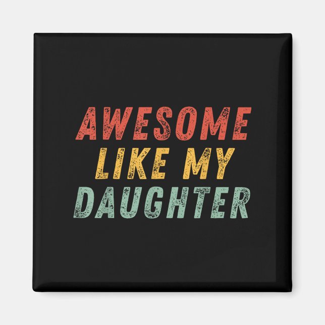 Häftigt som min dotter män rolig fadersdag pappa magnet (Framsidan)