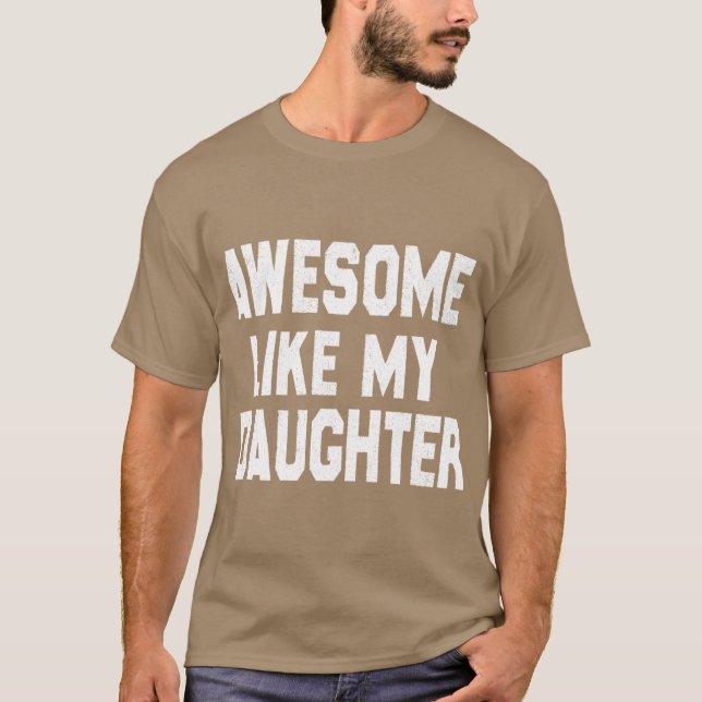 Häftigt som min dotter rolig fadersdag män pappa t shirt (Framsida)