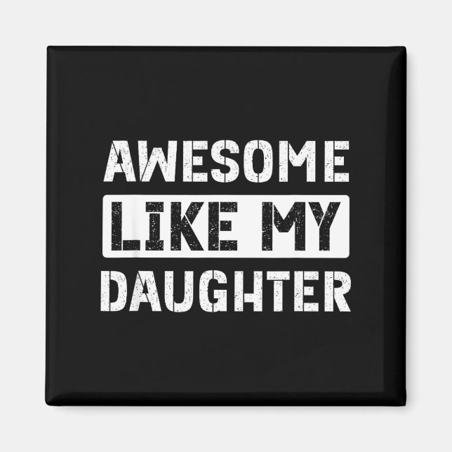 Häftigt som min dotter rolig pappa  magnet (Framsidan)
