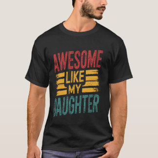 Häftigt som min dotter rolig stolt pappa fadersdag t shirt