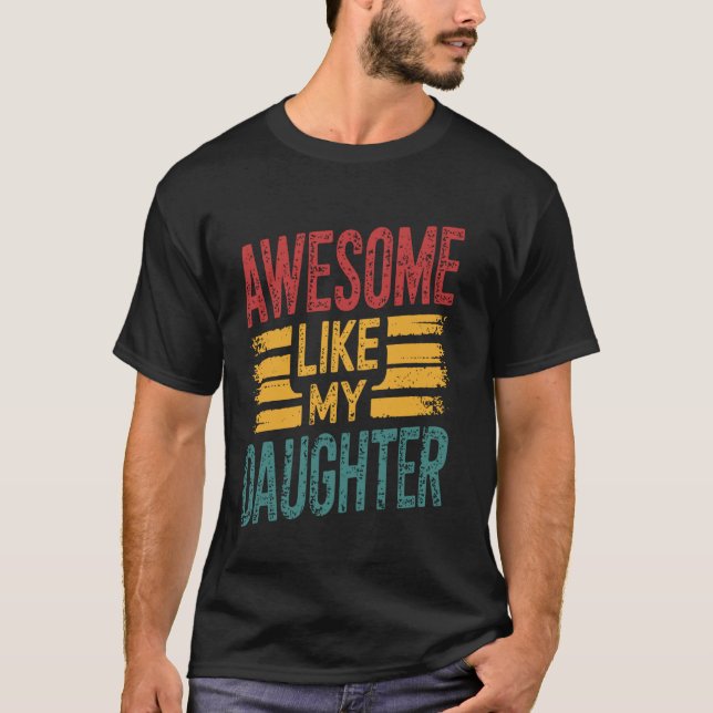 Häftigt som min dotter rolig stolt pappa fadersdag t shirt (Framsida)