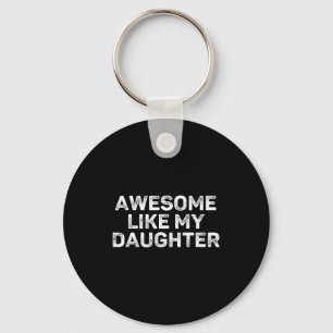 Häftigt som min dotter till pappa män roliga fäder nyckelring