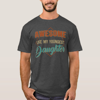 Häftigt som min yngsta dotter Rolig vintage fader T Shirt