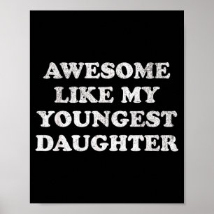 Häftigt som min yngsta dotter Roligt för mamma pap Poster